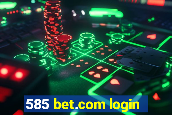 585 bet.com login